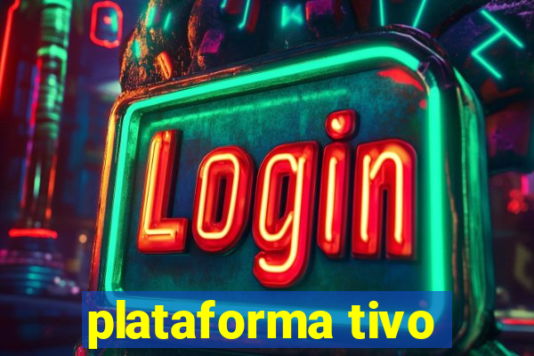 plataforma tivo